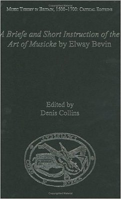 A Briefe And Short Instruction Of The Art Of Musicke By Elway Bevin-..