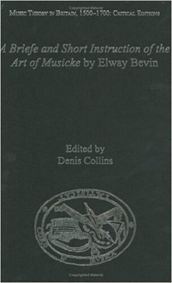 A Briefe And Short Instruction Of The Art Of Musicke By Elway Bevin-..