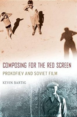 Composing For The Red Screen: Prokofiev And Soviet Film-..