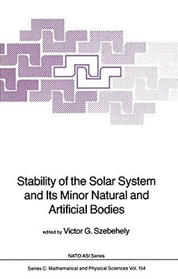 Stability Of The Solar System And Its Minor Natural And Artificial Bodies-..