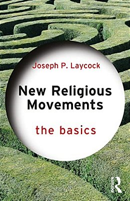New Religious Movements: The Basics-..
