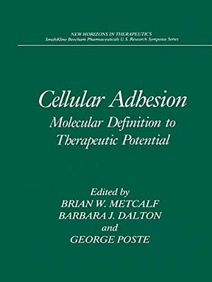 Cellular Adhesion: Molecular Definition To Therapeutic Potential-..