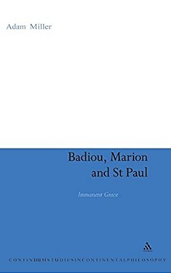Badiou, Marion And St Paul: Immanent Grace-..