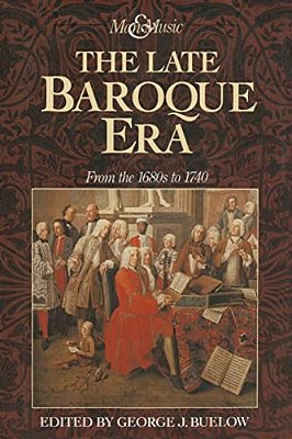 The Late Baroque Era: Vol 4. From The 1680S To 1740-..