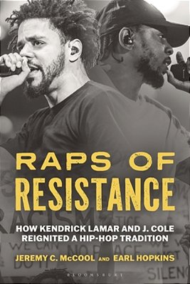 Raps Of Resistance: How Kendrick Lamar And J. Cole Reignited A Hip-Hop Tradition-..
