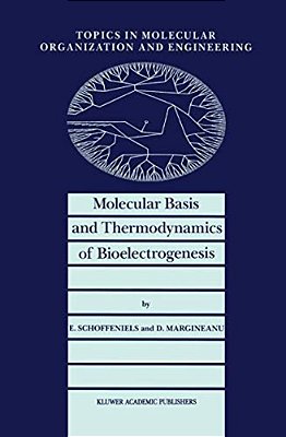 Molecular Basis And Thermodynamics Of Bioelectrogenesis-..