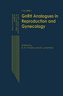 Gnrh Analogues In Reproduction And Gynecology: Volume II-..
