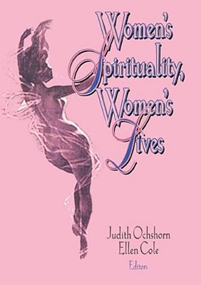 Women's Spirituality, Women's Lives-..