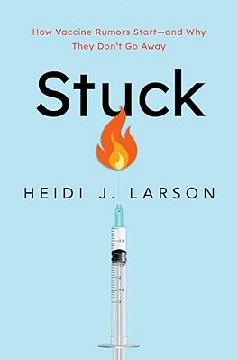 Stuck: How Vaccine Rumors Start -- And Why They Don't Go Away-..