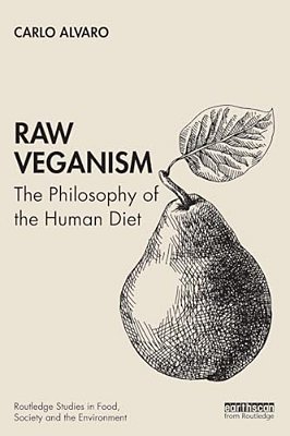 Raw Veganism: The Philosophy Of The Human Diet-..