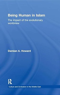 Being Human In Islam: The Impact Of The Evolutionary Worldview-..
