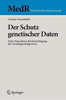 Der Schutz Genetischer Daten: Unter Besonderer Berücksichtigung Des Gendiagnostikgesetzes-..