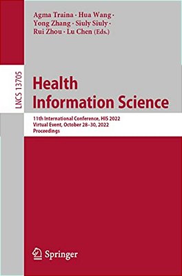 Health Information Science: 11Th International Conference, His 2022, Virtual Event, October 28-30, 2022, Proceedings-..