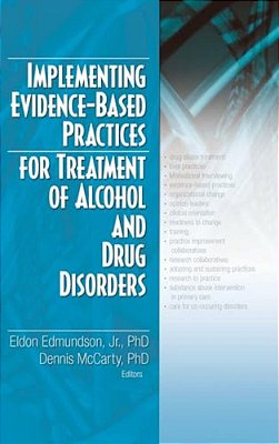 Implementing Evidence-Based Practices For Treatment Of Alcohol And Drug Disorders-..