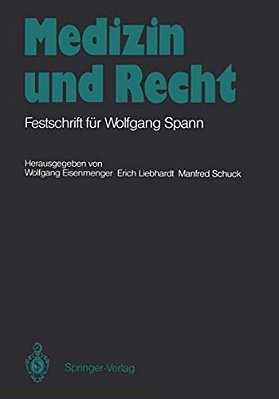Medizin Und Recht: Festschrift Für Wolfgang Spann-..