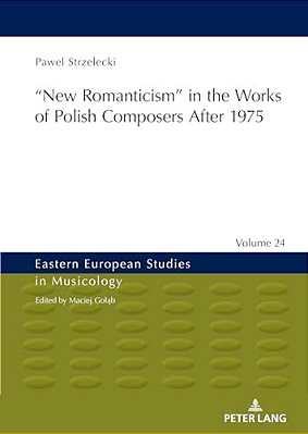 "New Romanticism" In The Works Of Polish Composers After 1975-..