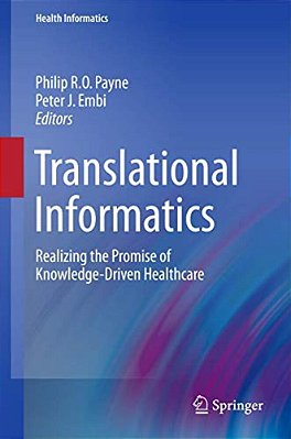Translational Informatics: Realizing The Promise Of Knowledge-Driven Healthcare-..
