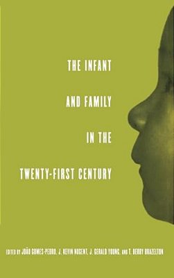 The Infant And Family In The Twenty-First Century-..