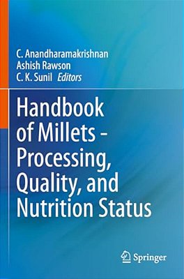 Handbook Of Millets - Processing, Quality, And Nutrition Status-..