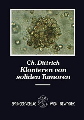 Klonieren Von Soliden Tumoren: Therapiesimulation, Therapieoptimierung Und Prognoseerstellung Am Beispiel Des Ovarialkarzinoms-..