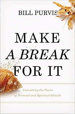Make A Break For It: Unleashing The Power Of Personal And Spiritual Growth-..