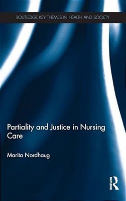 Partiality And Justice In Nursing Care-..