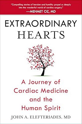 Extraordinary Hearts: A Journey Of Cardiac Medicine And The Human Spirit-..