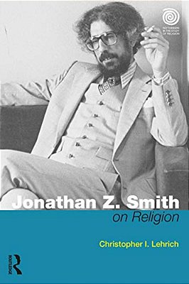 Jonathan Z. Smith On Religion-..
