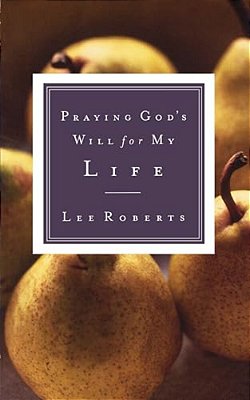 Praying God's Will For My Life-..
