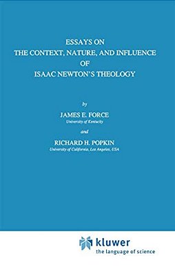 Essays On The Context, Nature, And Influence Of Isaac Newton's Theology-..