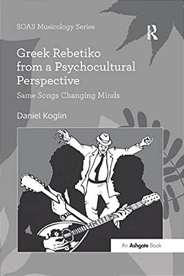 Greek Rebetiko From A Psychocultural Perspective: Same Songs Changing Minds-..