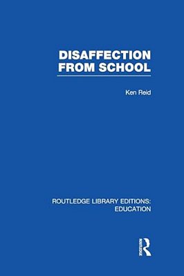 Disaffection From School (Rle Edu M)-..