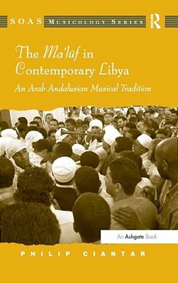 The Ma'Luf In Contemporary Libya: An Arab Andalusian Musical Tradition-..