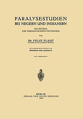 Paralysestudien Bei Negern Und Indianern: Ein Beitrag Zur Vergleichenden Psychiatrie-..