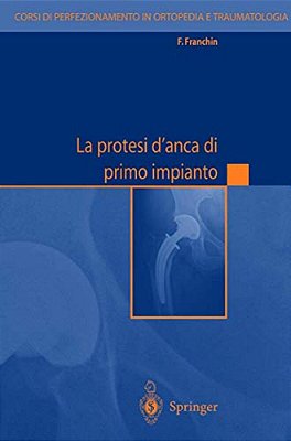 La Protesi D'Anca Di Primo Impianto-..