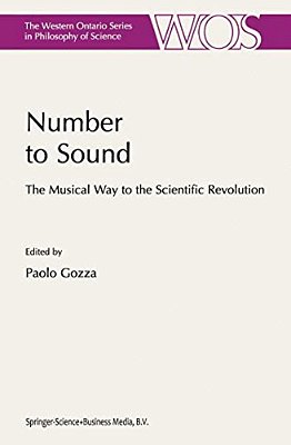 Number To Sound: The Musical Way To The Scientific Revolution-..