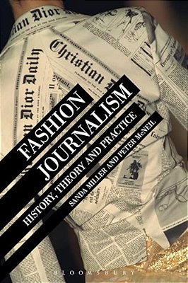 Fashion Journalism: History, Theory, And Practice-..