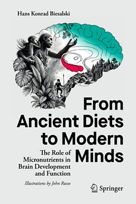 From Ancient Diets To Modern Minds: The Role Of Micronutrients In Brain Development And Function-..