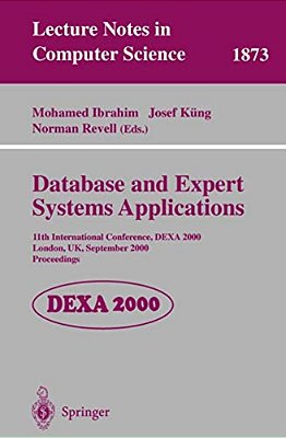 Database And Expert Systems Applications: 11Th International Conference, Dexa 2000 London, UK, September 4-8, 2000 Proceedings-..