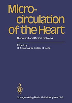 Microcirculation Of The Heart: Theoretical And Clinical Problems-..