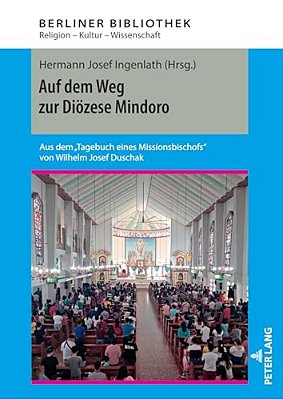 Auf Dem Weg Zur Dioezese Mindoro: Aus Dem "Tagebuch Eines Missionsbischofs" Von Wilhelm Josef Duschak-..