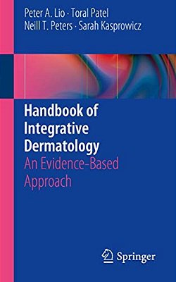 Handbook Of Integrative Dermatology: An Evidence-Based Approach-..