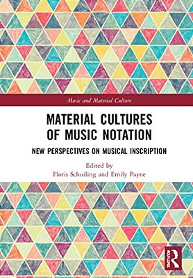 Material Cultures Of Music Notation: New Perspectives On Musical Inscription-..