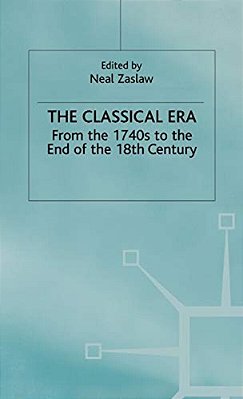 The Classical Era: Volume 5: From The 1740S To The End Of The 18Th Century-..
