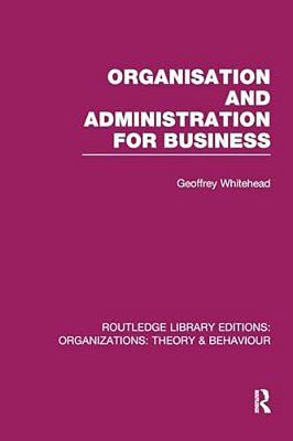 Organisation And Administration For Business (Rle: Organizations)-..