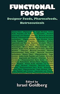 Functional Foods: Designer Foods, Pharmafoods, Nutraceuticals-..