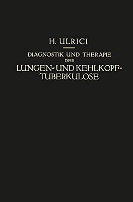 Diagnostik Und Therapie Der Lungen- Und Kehlkopf-Tuberkulose: Ein Praktischer Kursus-..