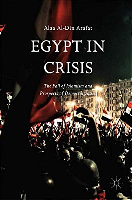 Egypt In Crisis: The Fall Of Islamism And Prospects Of Democratization-..