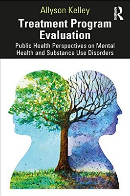 Treatment Program Evaluation: Public Health Perspectives On Mental Health And Substance Use Disorders-..