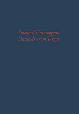 Potential Carcinogenic Hazards From Drugs: Evaluation Of Risks-..